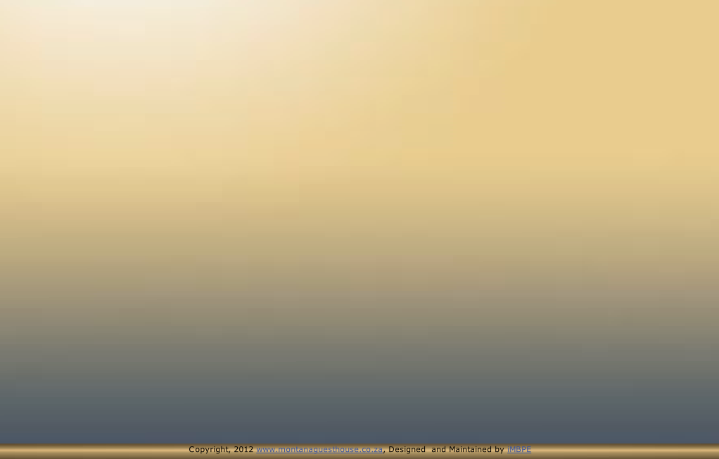 Copyright, 2012 www.montanaguesthouse.co.za, Designed  and Maintained by iMBPE